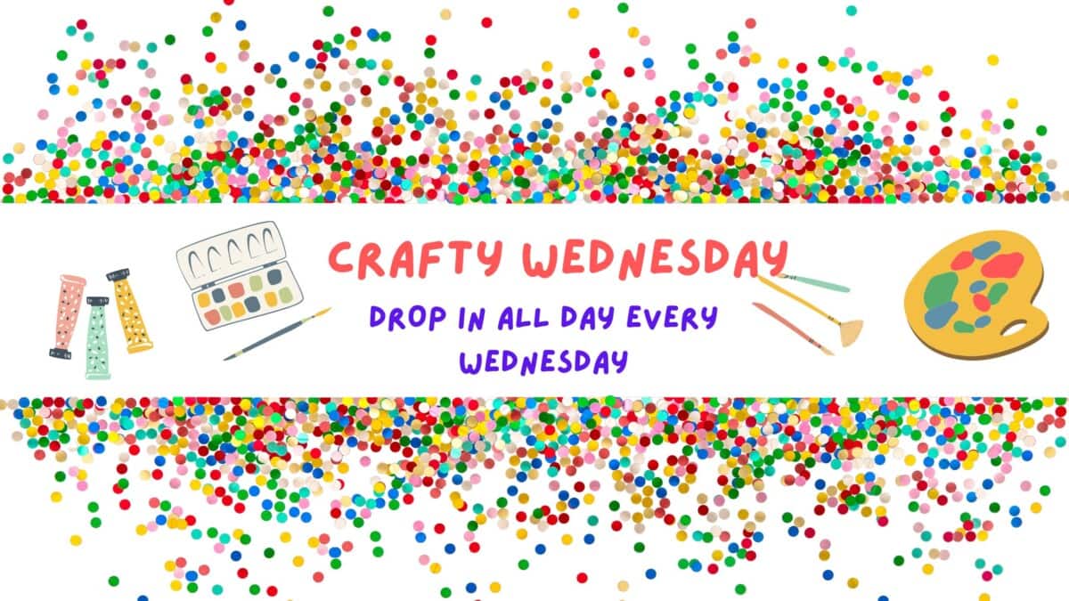 Colorful confetti border with paint supplies. Bold text reads, Crafty Wednesday. Drop in all day every Wednesday. Paint palette, brushes, and watercolor set are illustrated on a white background.