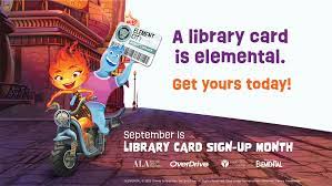 Animated characters ride a scooter with one holding a library card. Text reads, A library card is elemental. Get yours today! September is Library Card Sign-Up Month. Logos for ALA, OverDrive, and Beanstack are below.