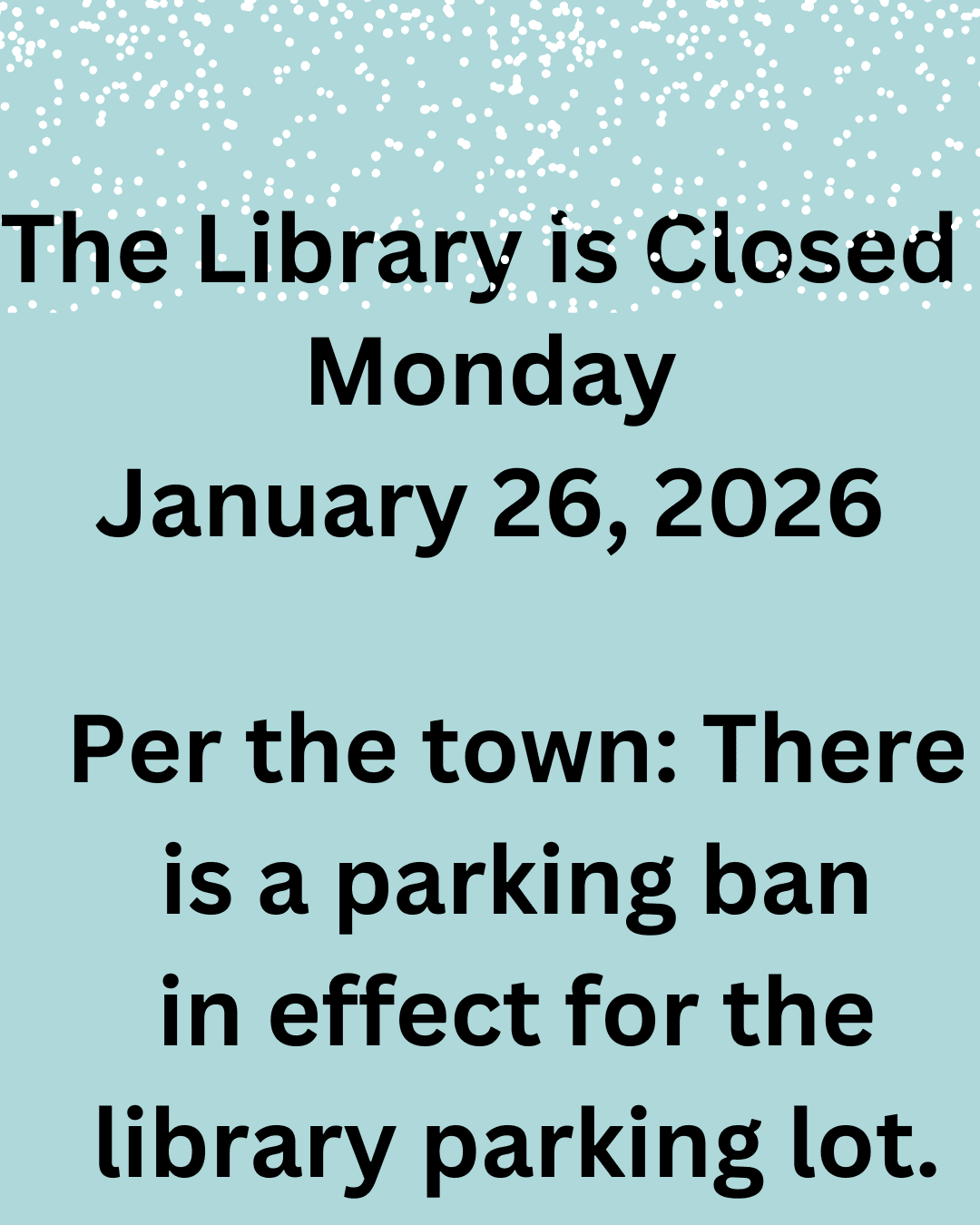 the library will have a two hour delay today (12226). we will open at 11am. (1)